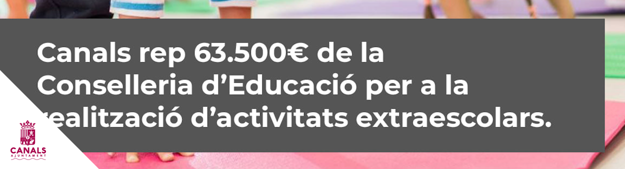 2021.11.04 Canals rep 63.500 euros de la Conselleria d'Educació per a la realització d'activitats extraescolars