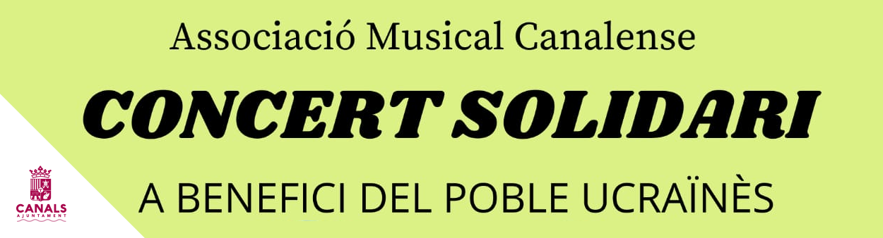 2022.03.21 L’Associació Musical Canalense organitza, a Canals, un Concert Solidari per la Pau